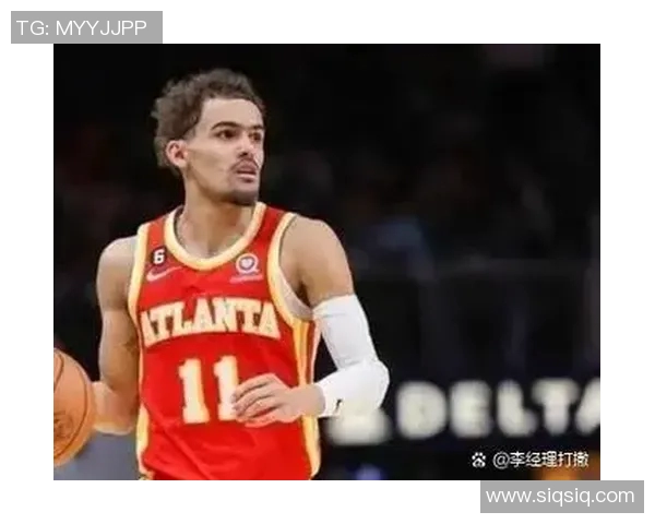 特雷杨在NBA的崛起之路与未来发展潜力分析 特雷杨在NBA的崛起之路与未来发展潜力分析