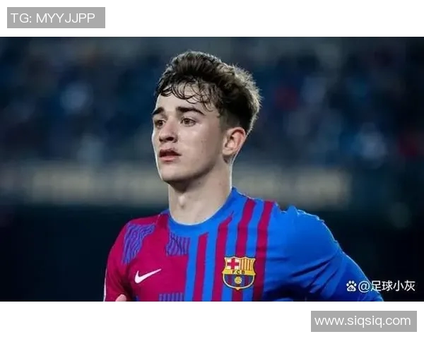 加维在球队中的重要性与未来发展潜力分析